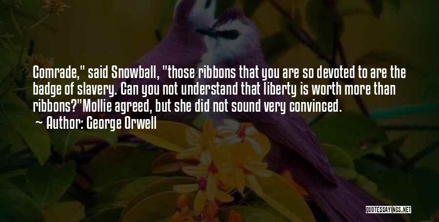 Ribbons Quotes By George Orwell