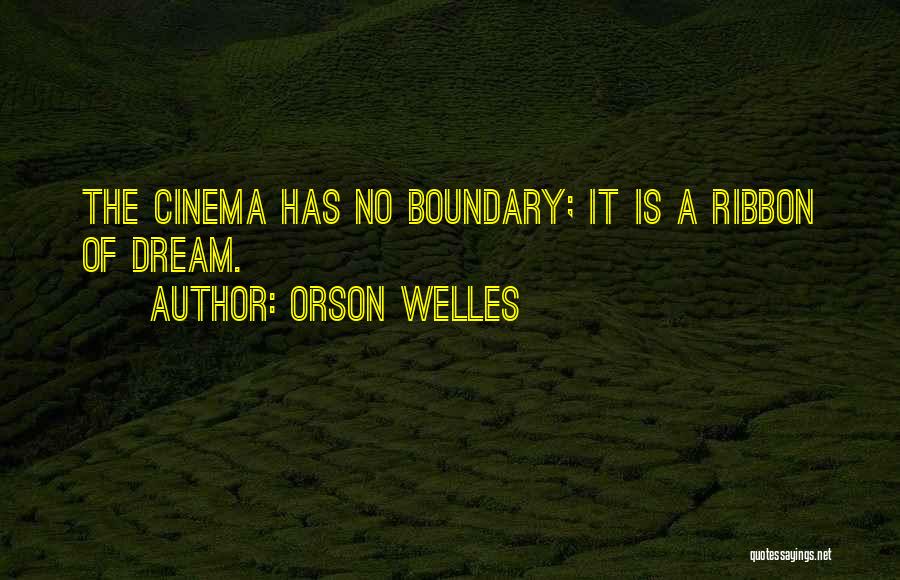 Ribbons Quotes By Orson Welles