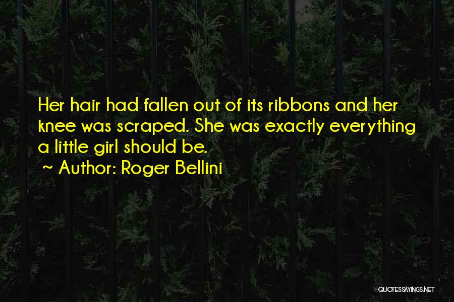 Ribbons Quotes By Roger Bellini