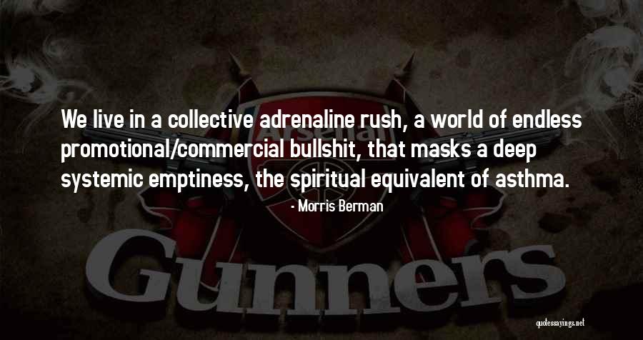 Ribeyrolles Carbine Quotes By Morris Berman Ribeyrolles Carbine Quotes By Morris Berman