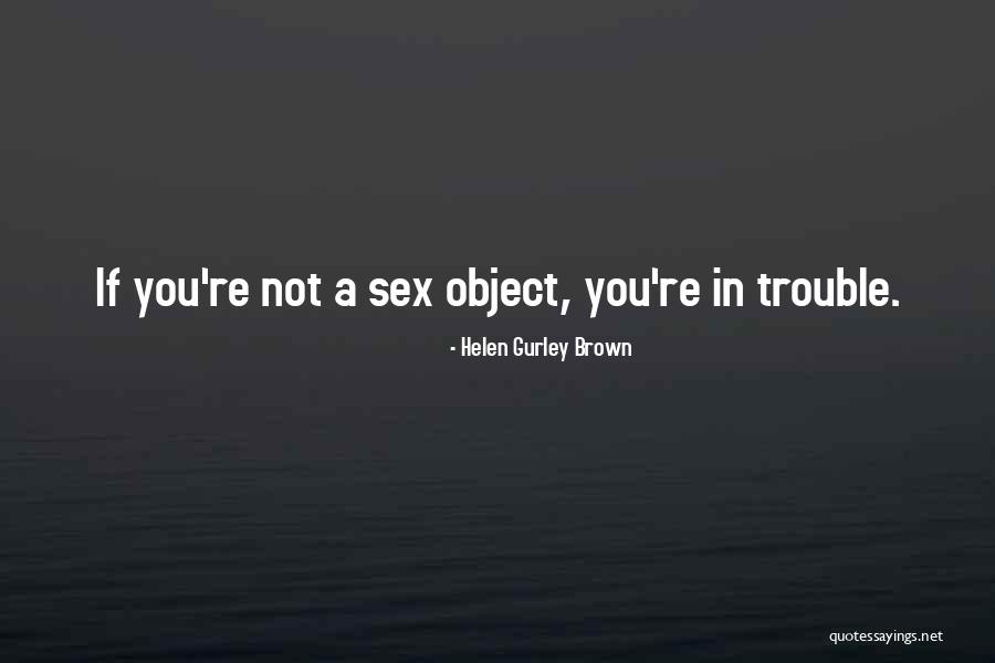 Riboldi San Justo Quotes By Helen Gurley Brown Riboldi San Justo Quotes By Helen Gurley Brown