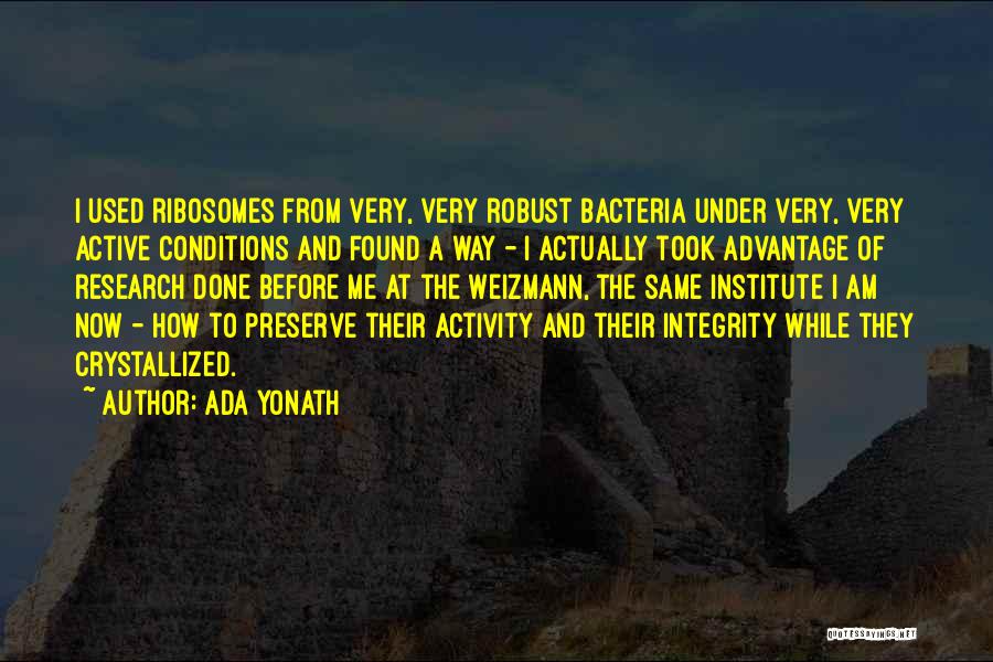 Ribosomes Quotes By Ada Yonath