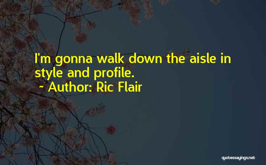 Ric Flair's Quotes By Ric Flair