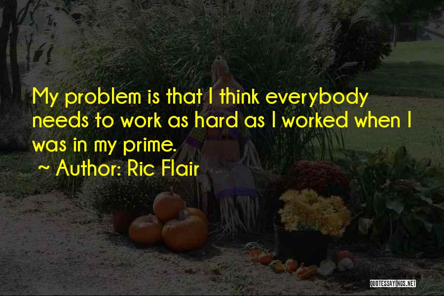 Ric Flair's Quotes By Ric Flair