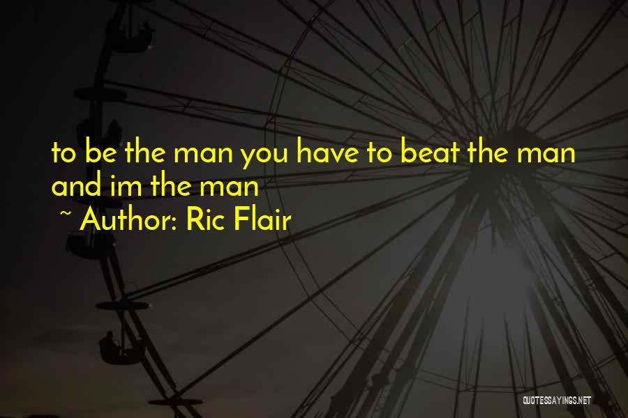 Ric Flair's Quotes By Ric Flair