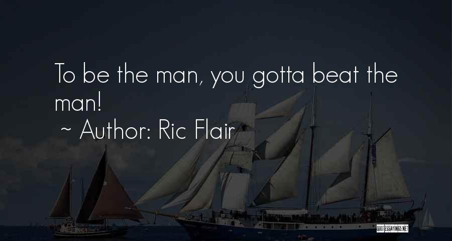 Ric Flair's Quotes By Ric Flair