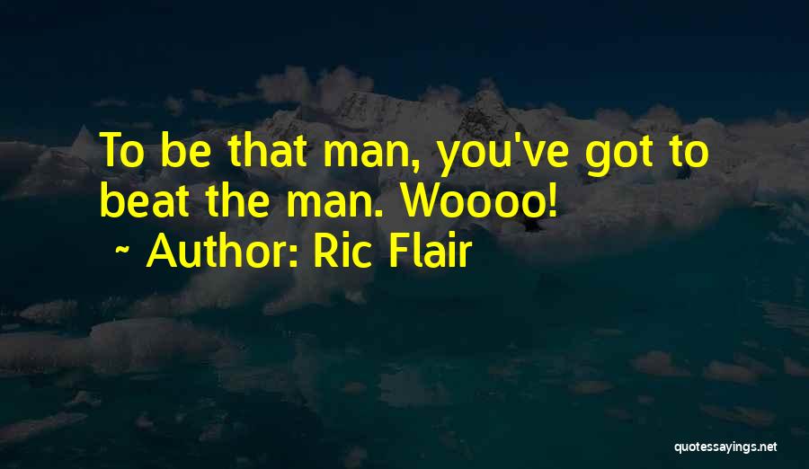 Ric Flair's Quotes By Ric Flair