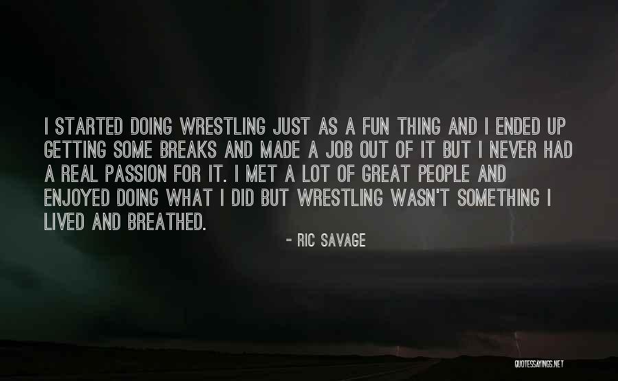 Ric Savage Quotes 980364