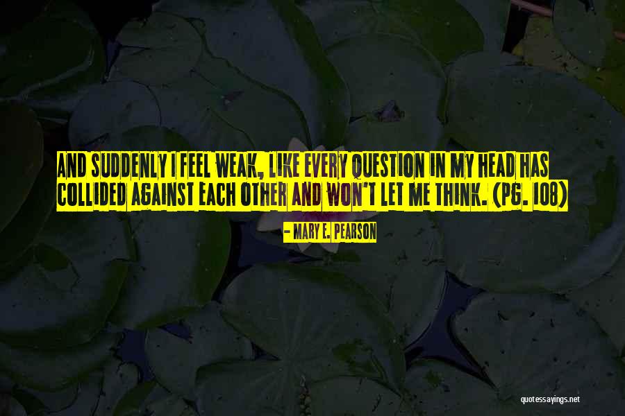 Ricaldi Tampa Quotes By Mary E. Pearson Ricaldi Tampa Quotes By Mary E. Pearson