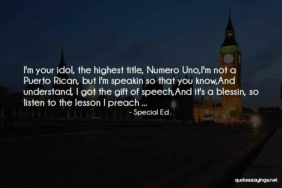 Rican Quotes By Special Ed Rican Quotes By Special Ed