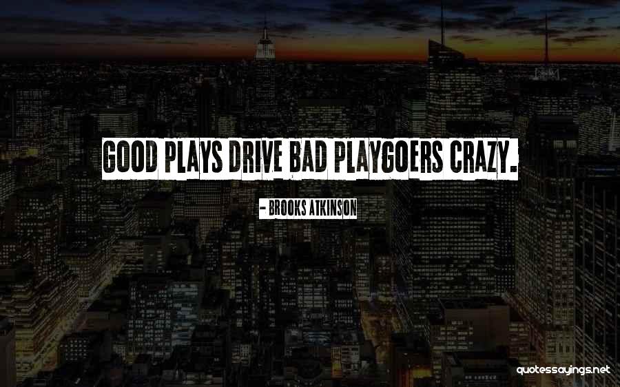 Ricardas Puisys Quotes By Brooks Atkinson Ricardas Puisys Quotes By Brooks Atkinson