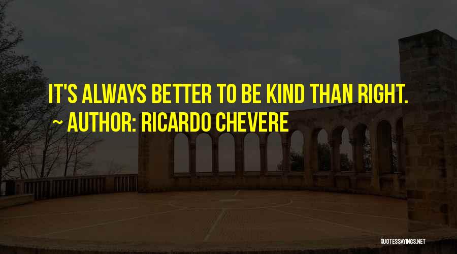 Ricardo Quotes By Ricardo Chevere