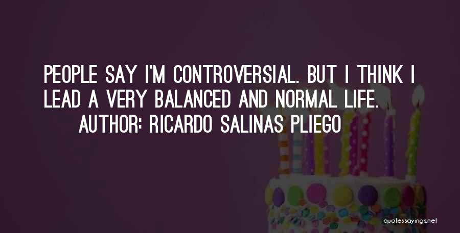 Ricardo Quotes By Ricardo Salinas Pliego