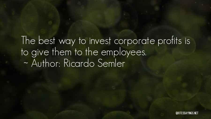 Ricardo Quotes By Ricardo Semler