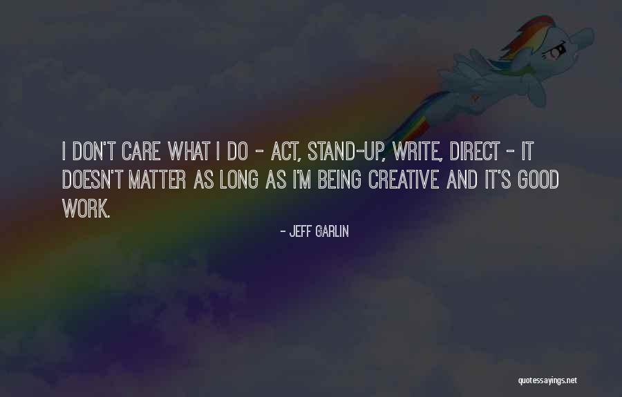 Ricart Kia Quotes By Jeff Garlin Ricart Kia Quotes By Jeff Garlin