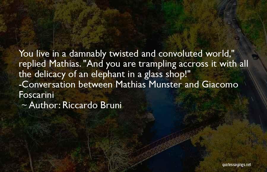 Riccardo Bruni Quotes 366017