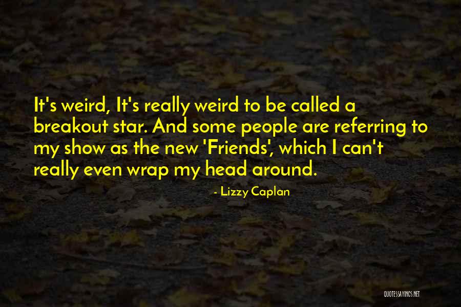 Ricciardetto Orlando Quotes By Lizzy Caplan Ricciardetto Orlando Quotes By Lizzy Caplan