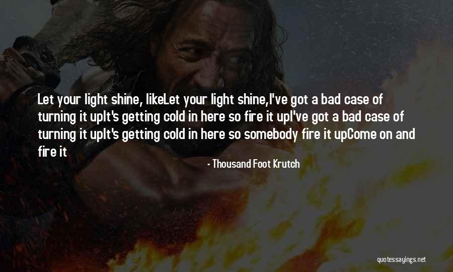 Riccioli Biondi Quotes By Thousand Foot Krutch Riccioli Biondi Quotes By Thousand Foot Krutch