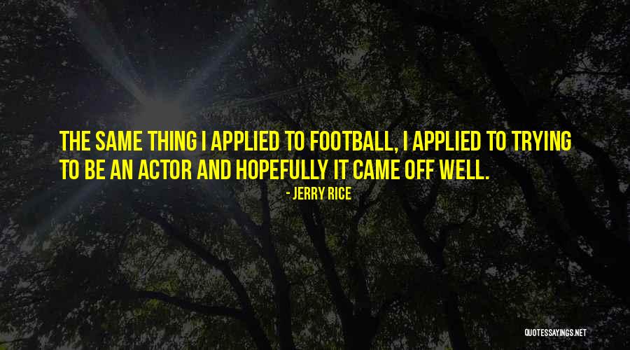 Rice Quotes By Jerry Rice Rice Quotes By Jerry Rice