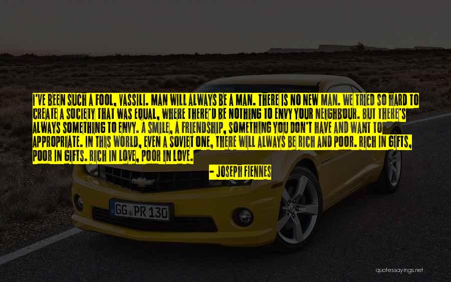 Rich And Poor Friendship Quotes By Joseph Fiennes Rich And Poor Friendship Quotes By Joseph Fiennes