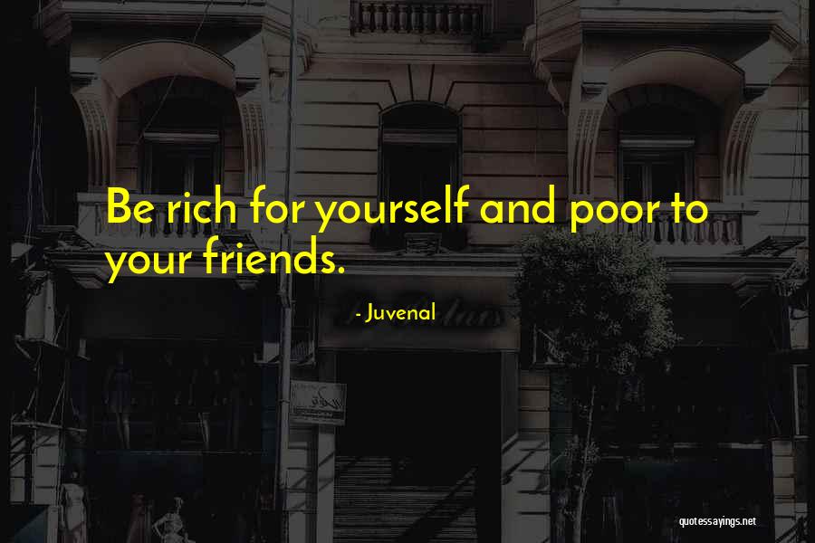 Rich And Poor Friendship Quotes By Juvenal