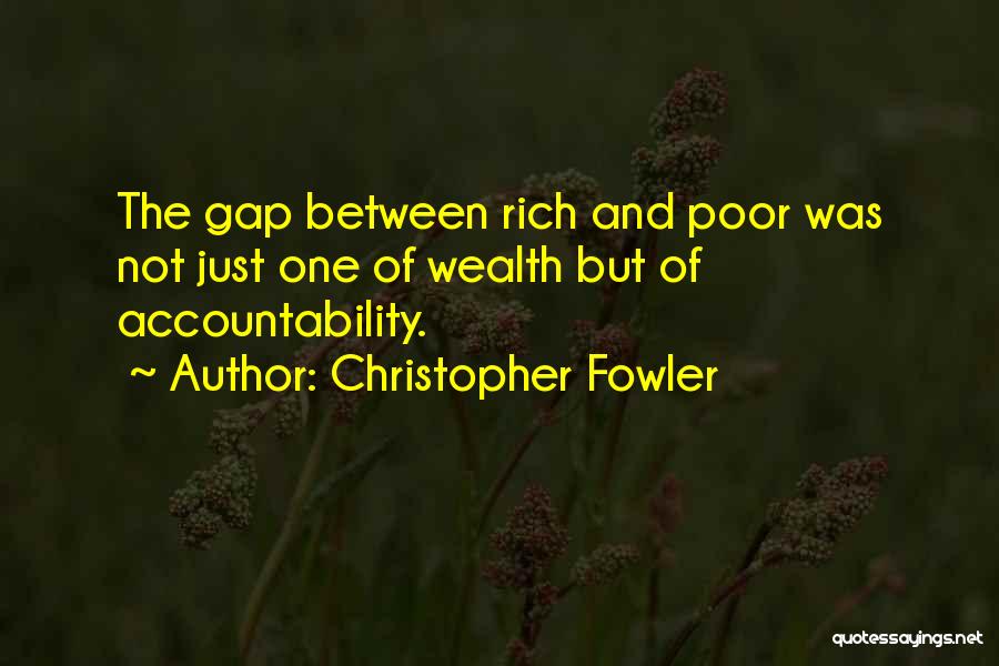 Rich And Poor Gap Quotes By Christopher Fowler