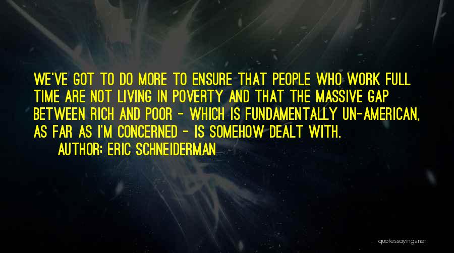 Rich And Poor Gap Quotes By Eric Schneiderman