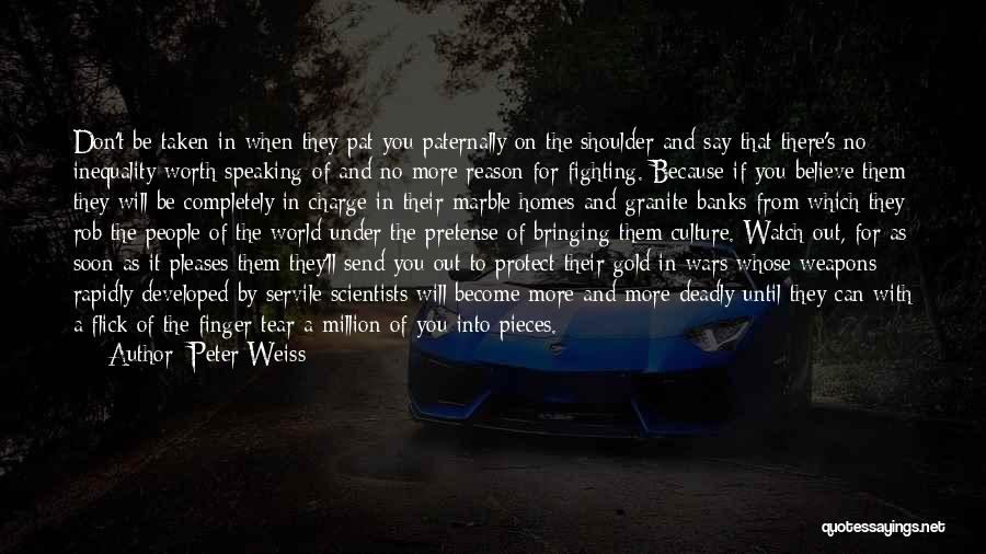 Rich And Poor Inequality Quotes By Peter Weiss