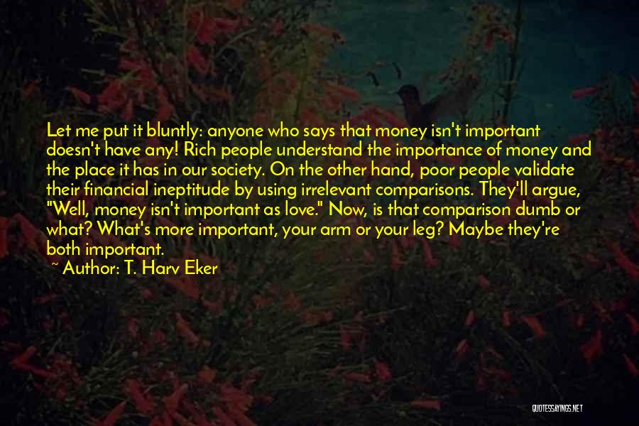 Rich And Poor Love Quotes By T. Harv Eker
