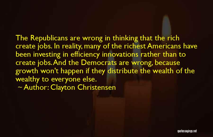 Rich And Wealthy Quotes By Clayton Christensen