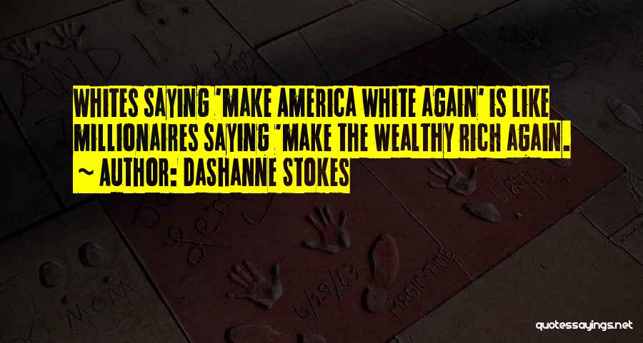 Rich And Wealthy Quotes By DaShanne Stokes