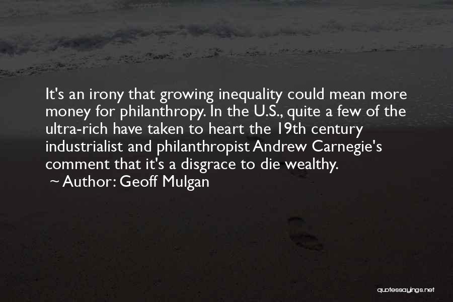 Rich And Wealthy Quotes By Geoff Mulgan
