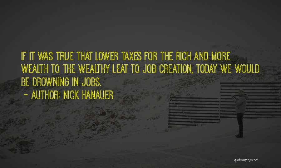 Rich And Wealthy Quotes By Nick Hanauer