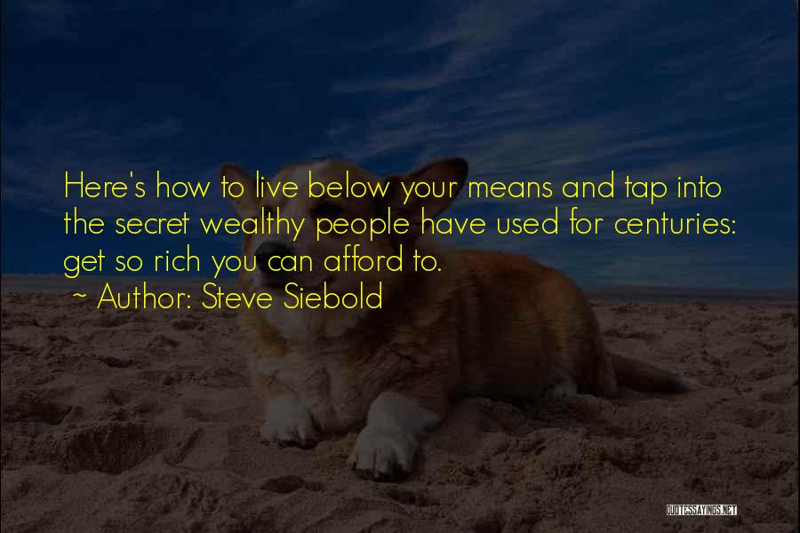 Rich And Wealthy Quotes By Steve Siebold