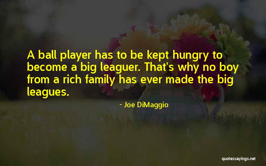 Rich Boy Quotes By Joe DiMaggio Rich Boy Quotes By Joe DiMaggio