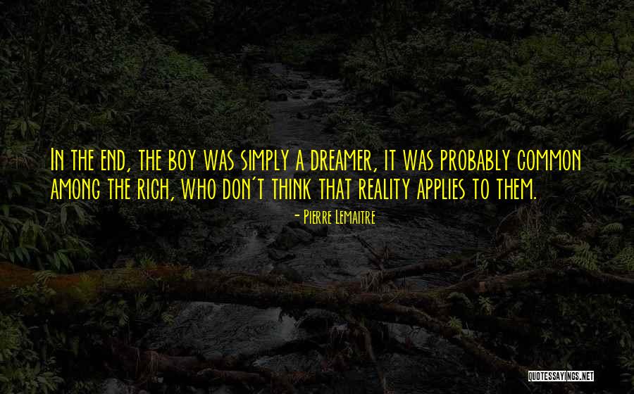 Rich Boy Quotes By Pierre Lemaitre Rich Boy Quotes By Pierre Lemaitre