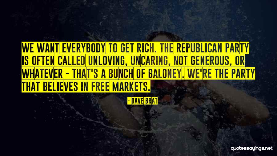 Rich Brat Quotes By Dave Brat Rich Brat Quotes By Dave Brat