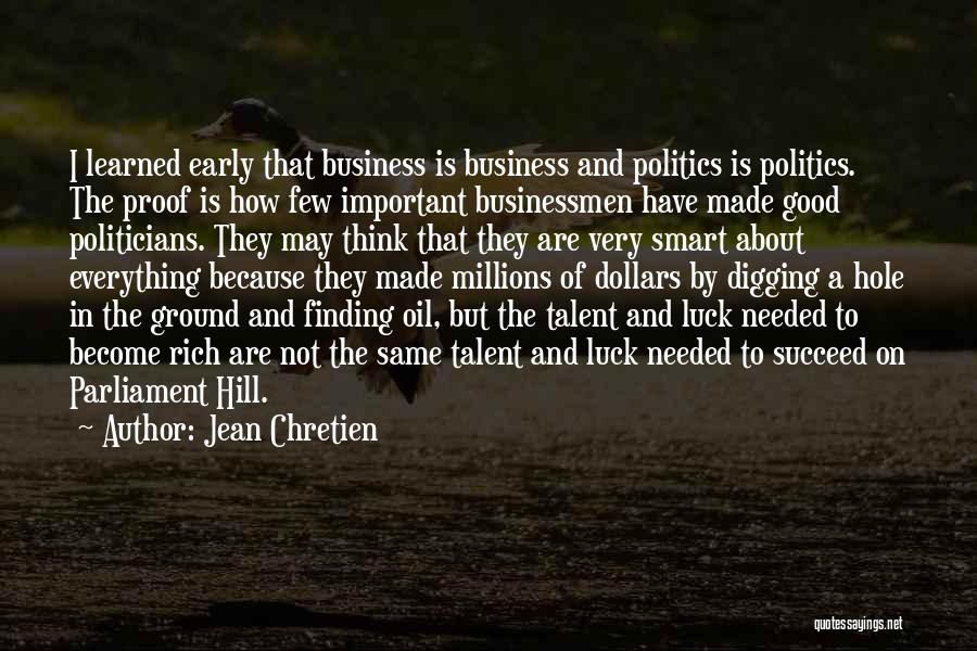 Rich Business Quotes By Jean Chretien