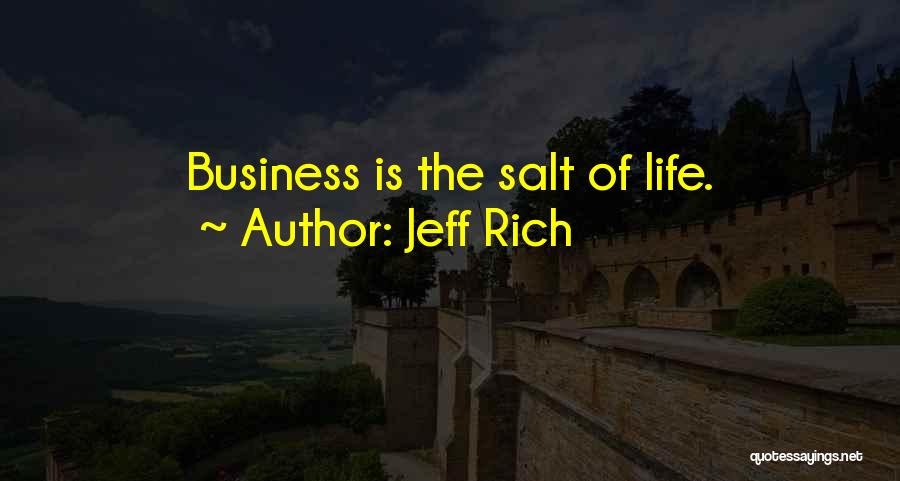 Rich Business Quotes By Jeff Rich