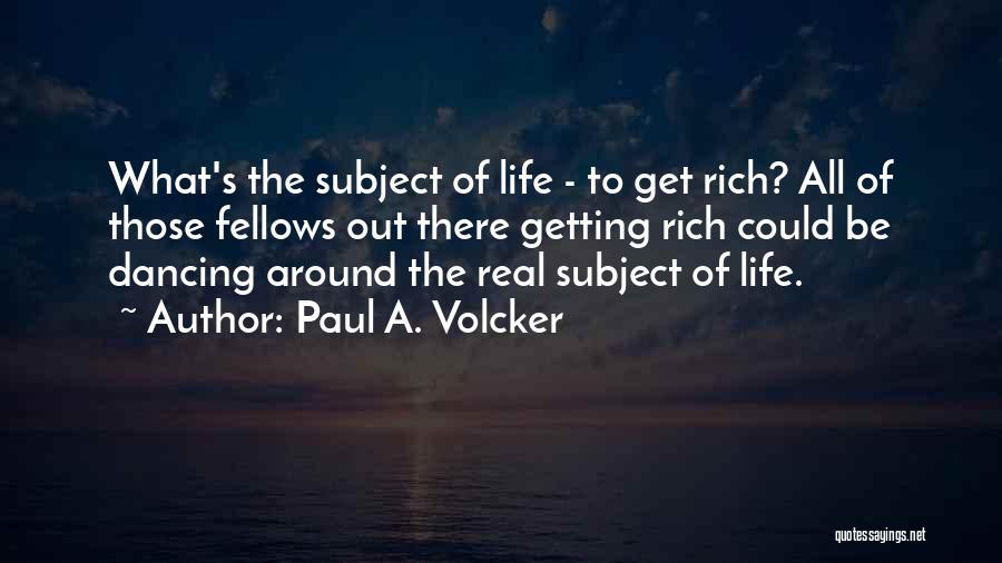 Rich Business Quotes By Paul A. Volcker