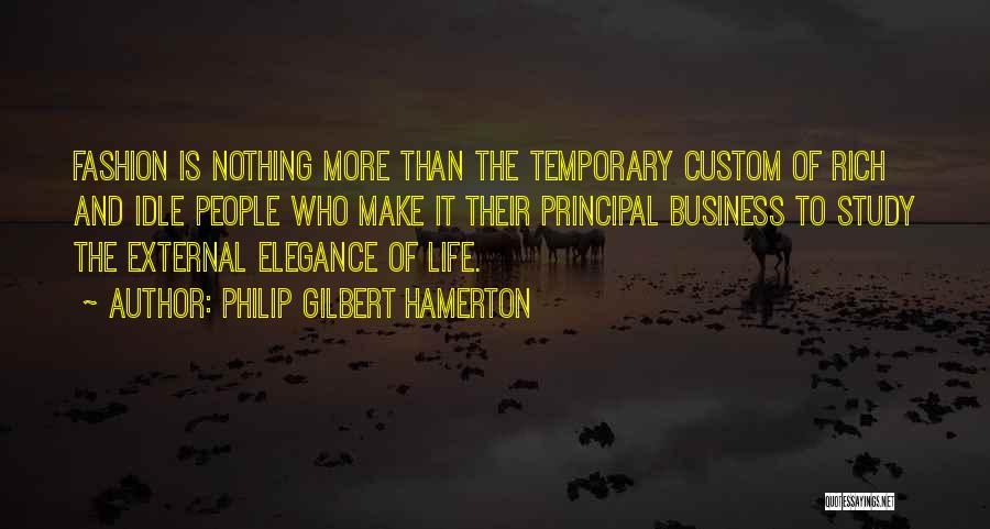 Rich Business Quotes By Philip Gilbert Hamerton