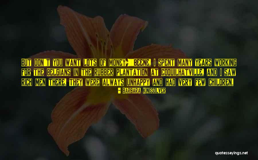 Rich But Unhappy Quotes By Barbara Kingsolver Rich But Unhappy Quotes By Barbara Kingsolver