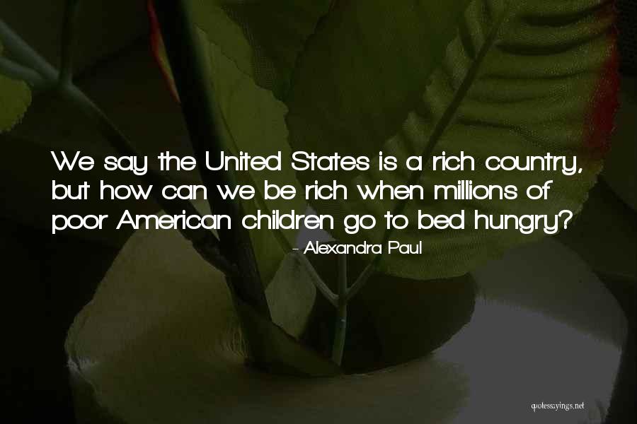 Rich Countries Quotes By Alexandra Paul