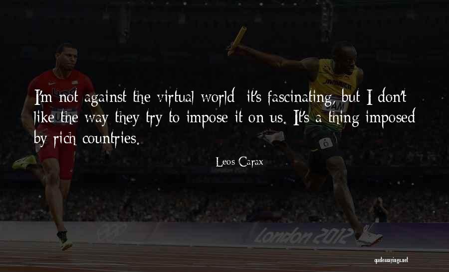 Rich Countries Quotes By Leos Carax Rich Countries Quotes By Leos Carax