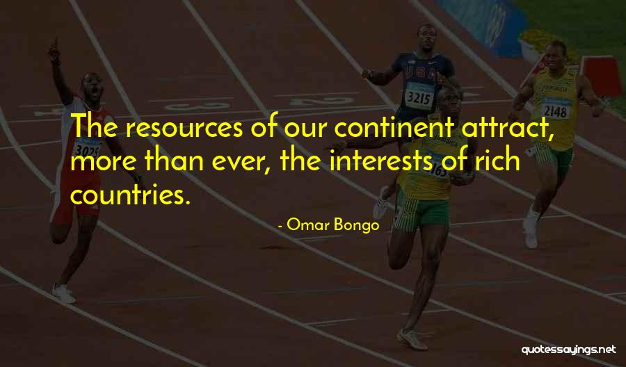 Rich Countries Quotes By Omar Bongo Rich Countries Quotes By Omar Bongo