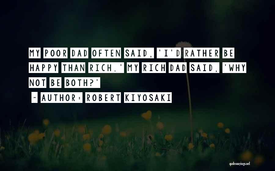 Rich Dad Poor Dad Quotes By Robert Kiyosaki