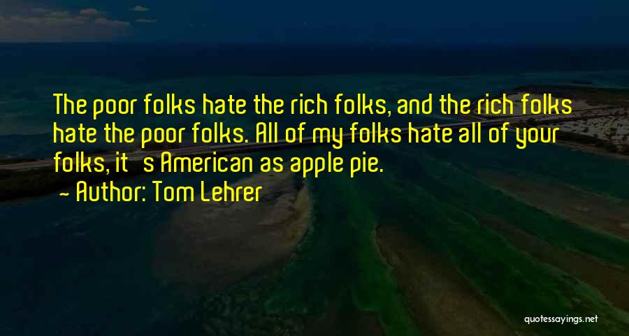 Rich Folks Quotes By Tom Lehrer