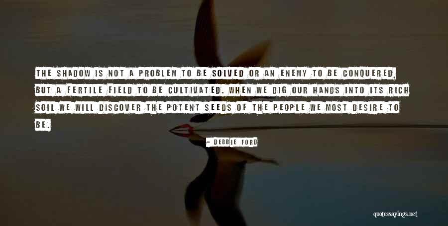 Rich Ford Quotes By Debbie Ford Rich Ford Quotes By Debbie Ford