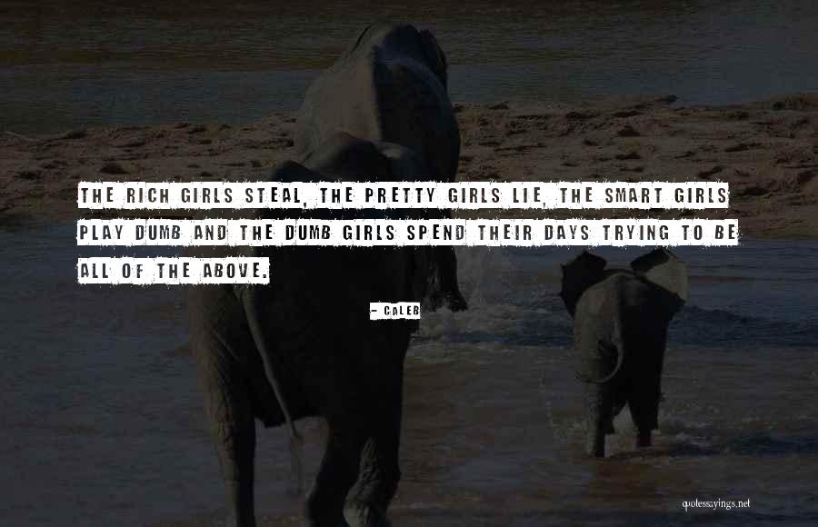 Rich Girl Quotes By Caleb Rich Girl Quotes By Caleb