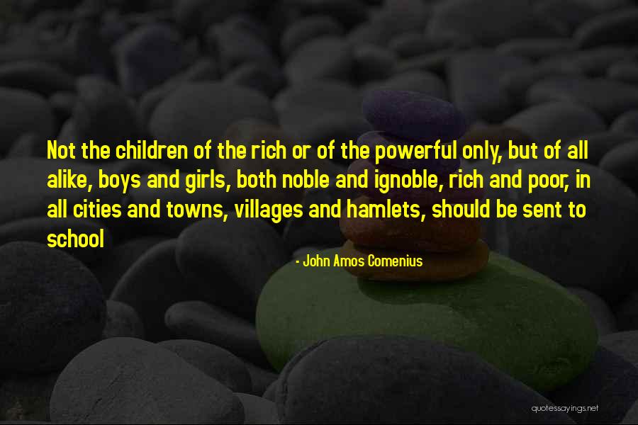 Rich Girl Quotes By John Amos Comenius Rich Girl Quotes By John Amos Comenius